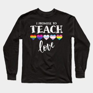 To Teach Love LGBT-Q Pride Proud Ally Teacher Long Sleeve T-Shirt